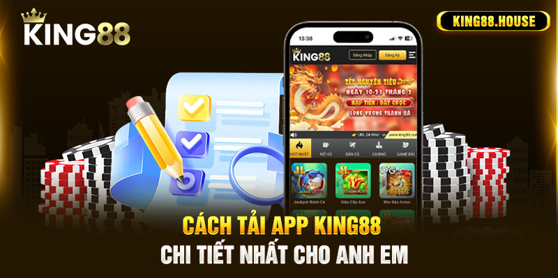 Cách tải app King88 chi tiết nhất cho anh em 